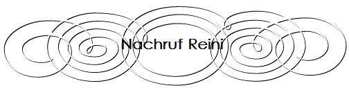Nachruf Reini 